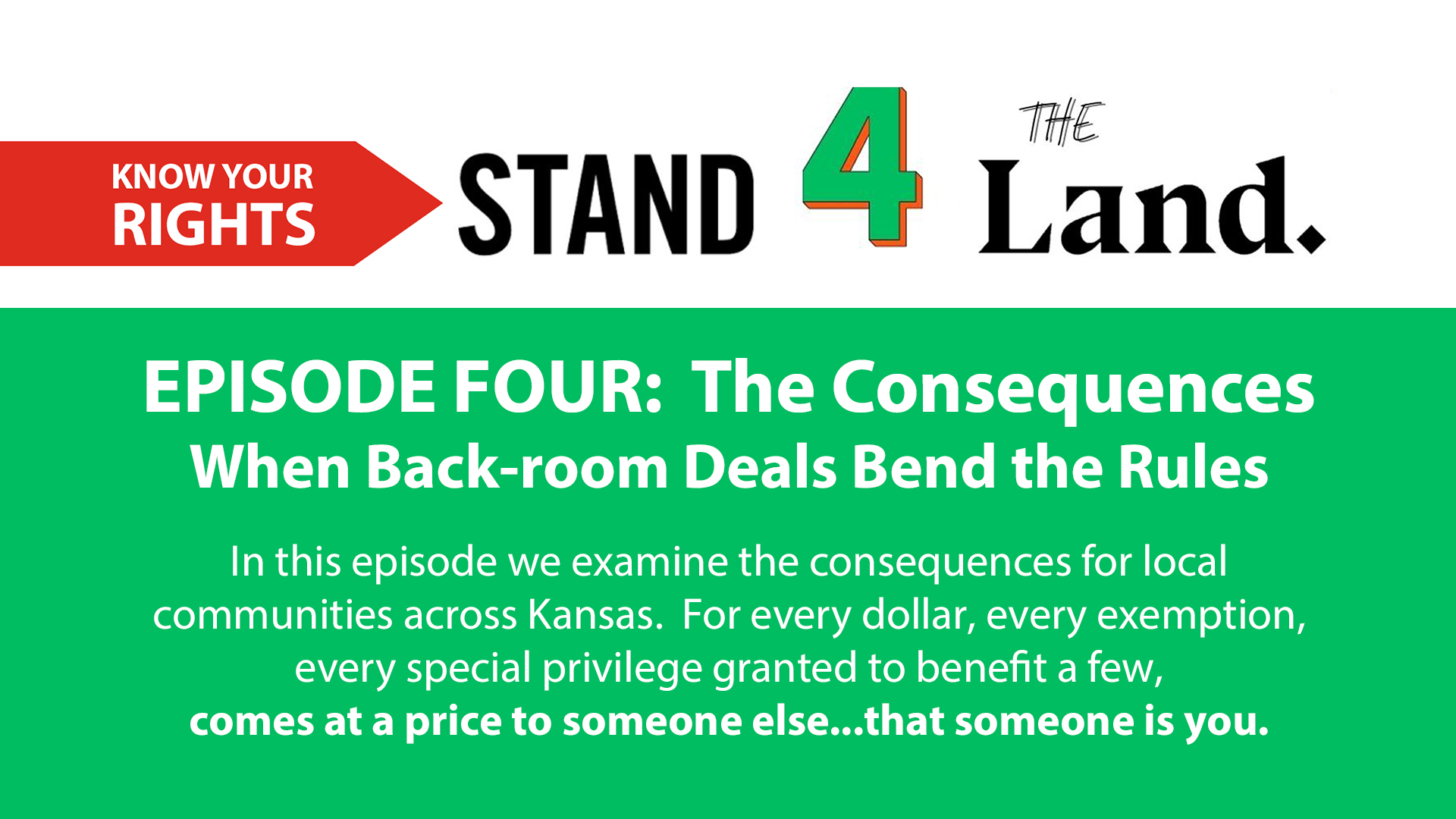 EPISODE FOUR: We Examine the Consequences for Local Communities, the Costs Paid by Kansans when Back-room Deals Bend the Rules.